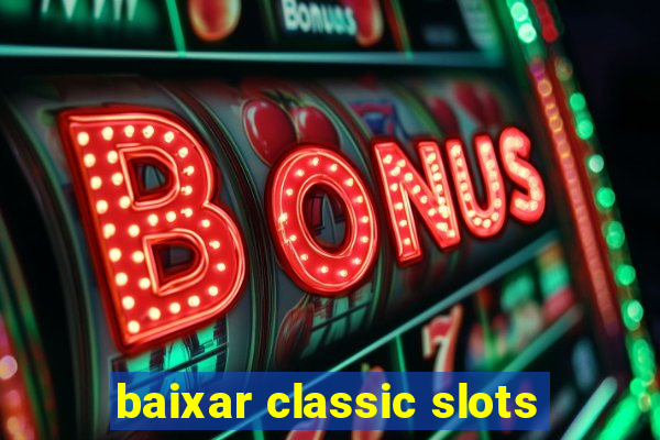 baixar classic slots